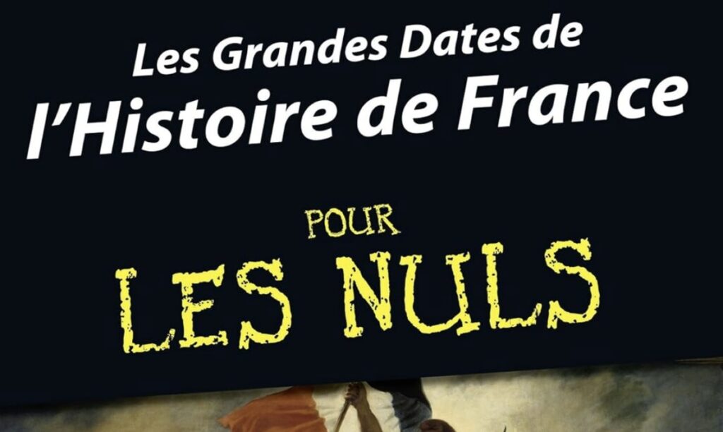 Les grandes dates de l'histoire de France Pour Les Nuls eBook, Livre